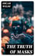 The Truth of Masks