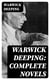 Warwick Deeping: Complete Novels - Action & Adventure Tales, Historical Thrillers, Romance Classics
