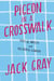 Pigeon in a Crosswalk - Tales of Anxiety and Accidental Glamour