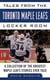 Tales from the Toronto Maple Leafs Locker Room - A Collection of the Greatest Maple Leafs Stories Ever Told