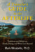 A Traveler's Guide to the Afterlife - Traditions and Beliefs on Death, Dying, and What Lies Beyond