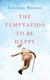 The Temptation to Be Happy - The International Bestseller
