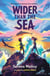 Wider Than The Sea - WINNER of the Eilís Dillon Award, KPMG Children's Books Ireland Awards 2024
