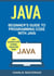 Java: Beginner's Guide to Programming Code with Java - Java Computer Programming