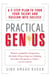 Practical Genius - A 5-Step Plan to Turn Your Talent and Passion into Success (Identify, Express, Surround, Sustain, Market Your Genius)