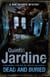Dead and Buried (Bob Skinner series, Book 16) - A gritty Edinburgh mystery full of murder and intrigue