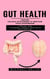 Gut Health: Proven Holistic Strategies to Restore Your Microbiome (A Practical Guide to Microbiome & Probiotic Nutrition for Better Digestion)