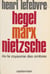 Hegel, Marx, Nietzsche ou le Royaume des ombres
