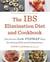 The IBS Elimination Diet and Cookbook - The Proven Low-FODMAP Plan for Eating Well and Feeling Great