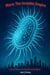 Micro: The Invisible Empire, A Brief History of the Microbial World