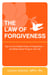 The Law of Forgiveness - Tap in to the Positive Power of Forgiveness--and Attract Good Things to Your Life