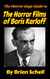 The Horror Guys Guide to the Horror Films of Boris Karloff - HorrorGuys.com Guides, #9