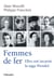 Femmes de fer - Elles ont incarné la saga Wendel