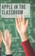 Apple In the Classroom: A Guide to Mac, iPad, and iWork