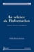 La science de l'information - Origines, théories et paradigmes