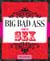 Big Bad Ass Book of Sex