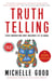 Truth Telling - Seven Conversations about Indigenous Life in Canada