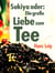 Sukiya oder: Die große Liebe zum Tee