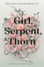 Girl, Serpent, Thorn - a captivating Persian-inspired fairy tale