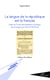 La langue de la république est le français - Essai sur l'instrumentalisation juridique de la langue par l'État - (1789-2013)