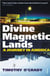 Divine Magnetic Lands - A Journey in America