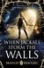 When Jackals Storm the Walls