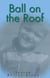 Ball on the Roof - Joey's Adventures, #1