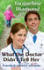 What the Doctor Didn't Tell Her: A Medical Romance Novelette