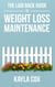 The Laid Back Guide to Weight Loss Maintenance - The Laid Back Guide Back Guide to Weight Loss, #3