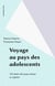 Voyage au pays des adolescents - 310 mots clés pour mieux se repérer