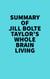 Summary of Jill Bolte Taylor's Whole Brain Living