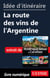 Idée d'itinéraire - La route des vins de l'Argentine
