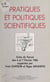 Pratiques et politiques scientifiques - Actes du Forum des 6 et 7 février 1984 organisé par l'ORSTOM, Département Conditions d'un développement indépendant