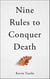 Nine Rules to Conquer Death