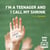 I'm a teenager and I call my shrink