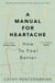 A Manual for Heartache