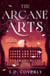 The Arcane Arts - A Thrilling Dark Academia Romance of Magic and Forbidden Love