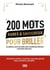 200 mots rares et savoureux pour briller - Au bureau, avec ses amis, sur les réseaux sociaux ou devant son chat...