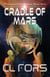 Cradle of Mars - Primogenitor Series, #1