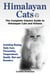 Himalayan Cats, The Complete Owners Guide to Himalayan Cats and Kittens  Including Buying, Daily Care, Personality, Temperament, Health, Diet and Breeders