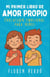 Mi primer libro de amor propio: Educación emocional para niños - Cuentos infantiles de emociones y desarrollo personal para niños