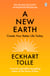 A New Earth - The life-changing bestseller from the author of The Power of Now, an Oprah's Book Club pick