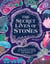 The Secret Lives of Stones - Fascinating stories of gemstones, rocks and minerals