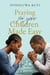Praying for Your Children Made Easy