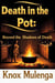 Death in the Pot: Beyond the Shadows of Death