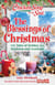 Chicken Soup for the Soul: The Blessings of Christmas - 101 Tales of Holiday Joy, Kindness and Gratitude