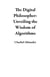 The Digital Philosopher: Unveiling the Wisdom of Algorithms