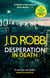 Desperation in Death: An Eve Dallas thriller (In Death 55)