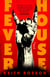 Fever House - A Novel
