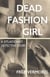 Dead Fashion Girl - A Situationist Detective Story